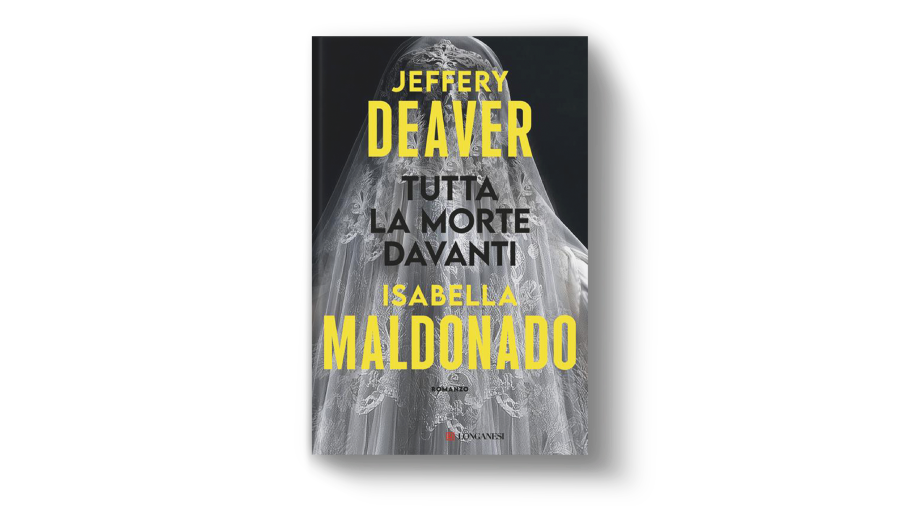 Tutta la morte davanti di Jeffery Deaver e Isabella Maldonado