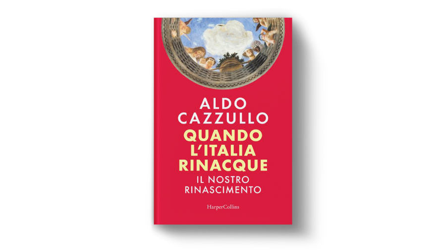 Quando l'Italia rinacque. Il nostro Rinascimento di Aldo Cazzullo