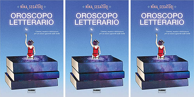L'Oroscopo di Nina Segatori è letterario! L'Oroscopo di Nina Segatori è letterario!