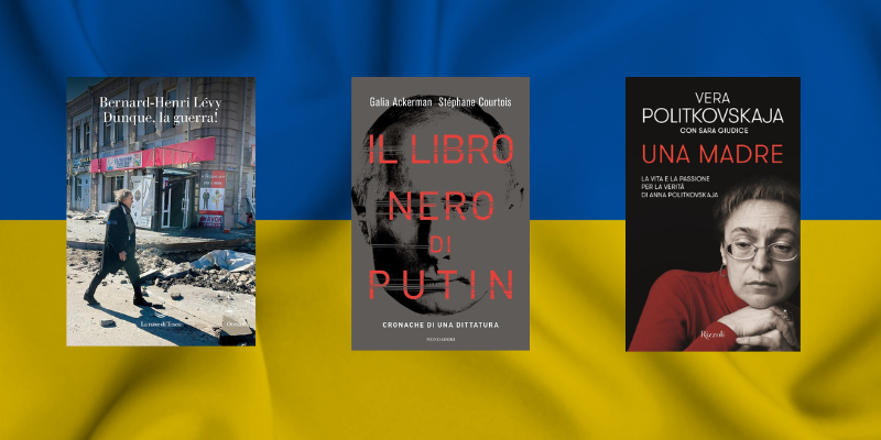 Un anno di guerra in Ucraina: i libri da leggere Un anno di guerra in Ucraina: i libri da leggere