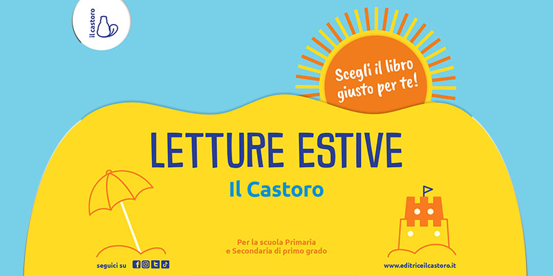 Scopri le letture estive Il Castoro Scopri le letture estive Il Castoro