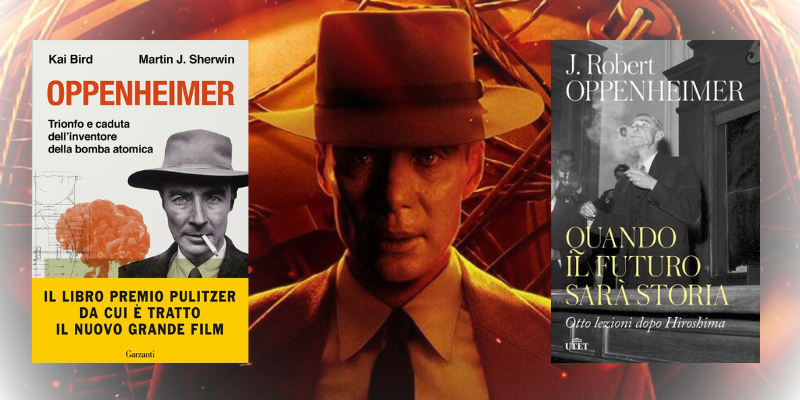 Oppenheimer: dal film ai (tanti) libri sul padre della bomba atomica Oppenheimer: dal film ai (tanti) libri sul padre della bomba atomica