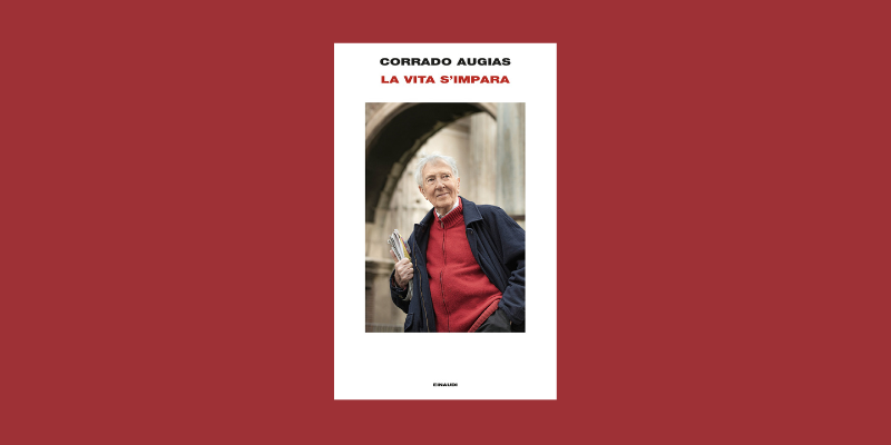 La voce dell'autore: Corrado Augias racconta il suo nuovo libro “La vita s’impara” La voce dell'autore: Corrado Augias racconta il suo nuovo libro “La vita s’impara”