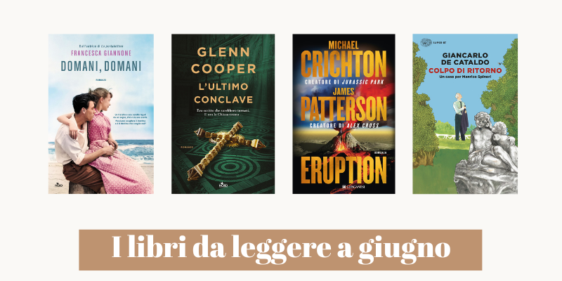 Libri da leggere assolutamente a giugno 2024: le novità in uscita Libri da leggere assolutamente a giugno 2024: le novità in uscita