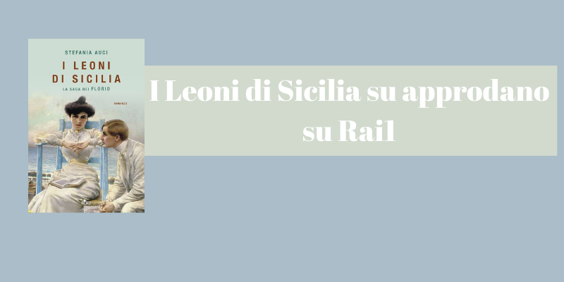 I Leoni di Sicilia: dal bestseller di Stefania Auci alla serie su Rai1 I Leoni di Sicilia: dal bestseller di Stefania Auci alla serie su Rai1