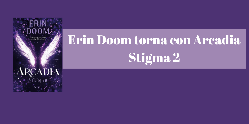 Erin Doom torna in libreria con il fenomeno Arcadia Erin Doom torna in libreria con il fenomeno Arcadia