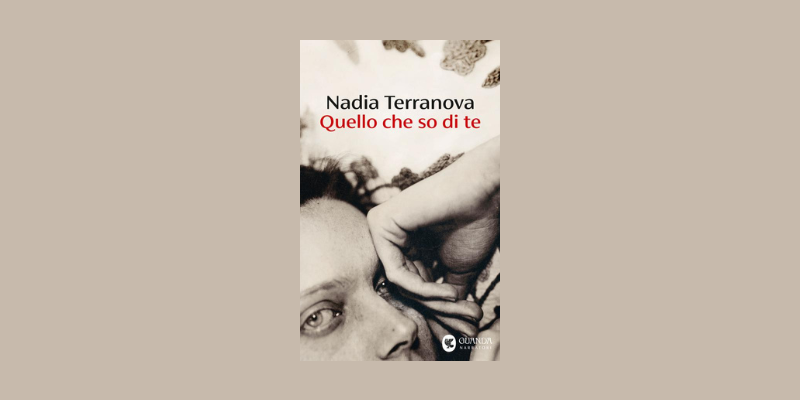La voce dell’autore: Nadia Terranova ci parla di “Quello che so di te” La voce dell’autore: Nadia Terranova ci parla di “Quello che so di te”