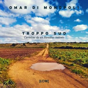 Troppo sud. Ediz. illustrata